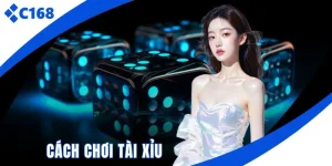 Cách chơi tài xỉu C168